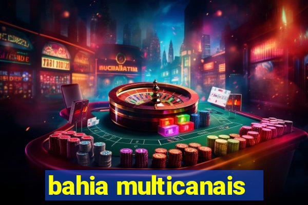 bahia multicanais